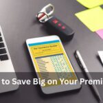 How to Save Big on Your Premiums